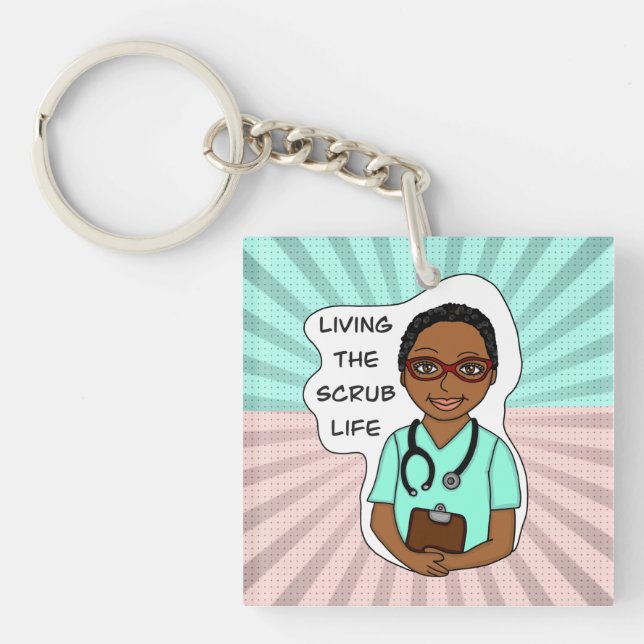 Living the Scrub Life | Nurse, Caregiver, Doctor   Key Ring (Front)