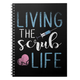 Living The Scrub Life Nurse If you have a favourit Notebook