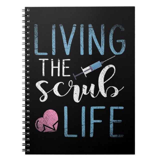 Living The Scrub Life Nurse If you have a favourit Notebook (Front)