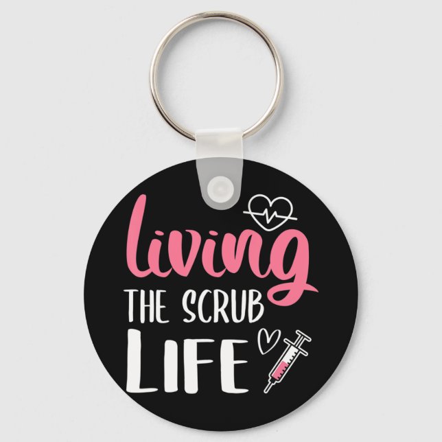 Living The Scrub Life Nurse Living The Scrub Life  Key Ring (Front)