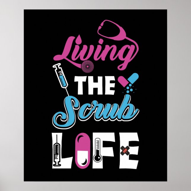 Living The Scrub Life Poster (Front)