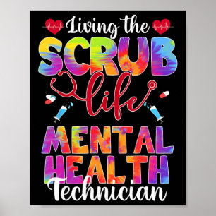 Living The Scrub Life Tie Dye Mental Health Techni Poster