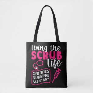 Living The Scrubs Life _ Certified Nursing Assista Tote Bag