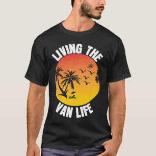 Living The Van Life T-Shirt