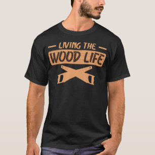 Living the Wood Life Lumberjack Forest bake sweets T-Shirt