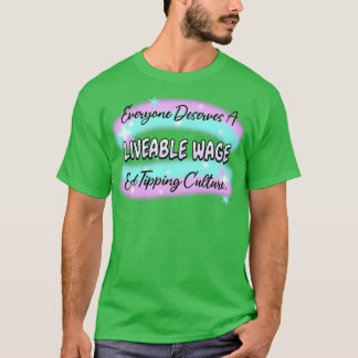 Living Wage End Tipping Culture T-Shirt