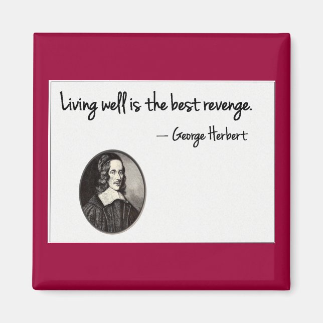 Living well is the best revenge - George Herbert Magnet (Front)