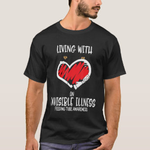 Living With An Invisible illness Feeding Tube Awar T-Shirt