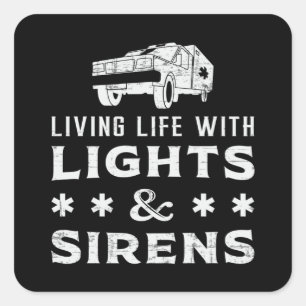 Living With Lights Paramedic Ambulance EMS EMT Aid Square Sticker
