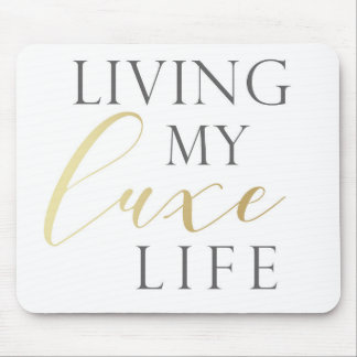 Living Your LUXE Life Mouse Mat