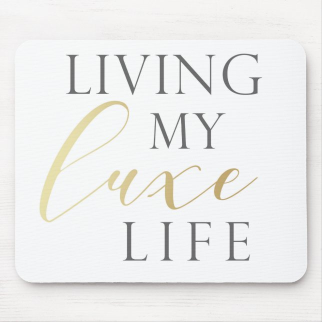 Living Your LUXE Life Mouse Mat (Front)