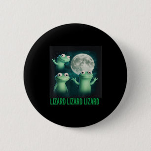 Lizard Lizard Lizard Funny Lizard Moon Trending Me 6 Cm Round Badge