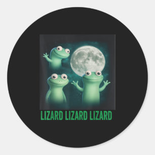 Lizard Lizard Lizard Funny Lizard Moon Trending Me Classic Round Sticker