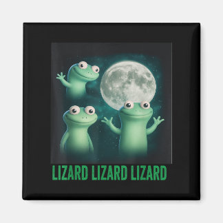 Lizard Lizard Lizard Funny Lizard Moon Trending Me Magnet