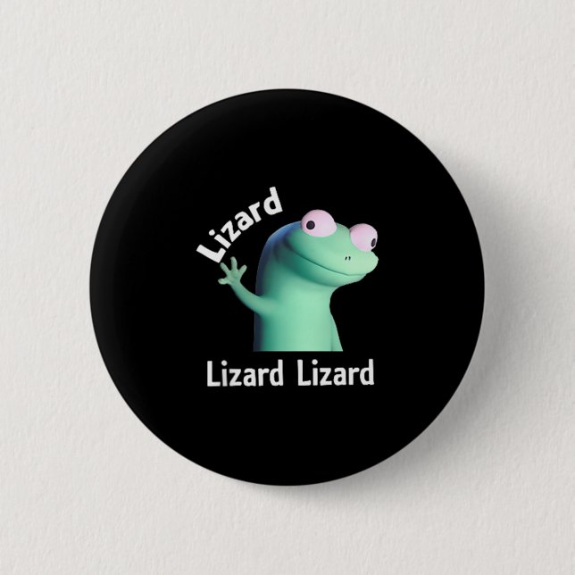 Lizard Lizard Lizard Funny Meme  6 Cm Round Badge (Front)