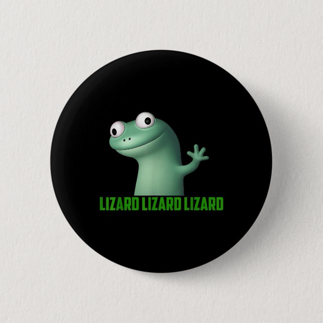 Lizard Meme Lizard Lizard Lizard Funny Graphic T-s 6 Cm Round Badge (Front)