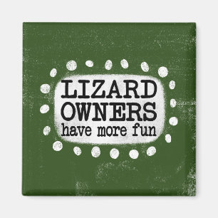 Lizard Owners Have More Fun Refrigerator Magnet