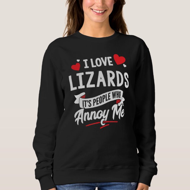 Lizards - I Love Lizards Sweatshirt (Front)
