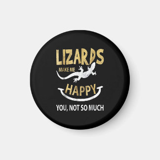 Lizards make me happy . You, not so much Magnet