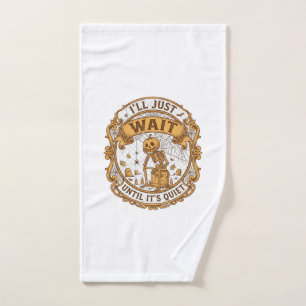 Ll Just Wait Until It Quiet Pumpkin Skeleton Hallo Hand Towel