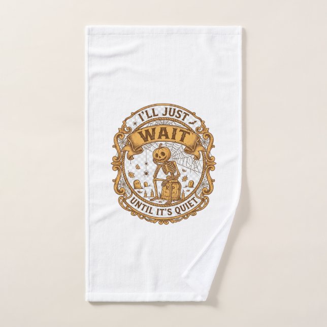 Ll Just Wait Until It Quiet Pumpkin Skeleton Hallo Hand Towel (Hand Towel)