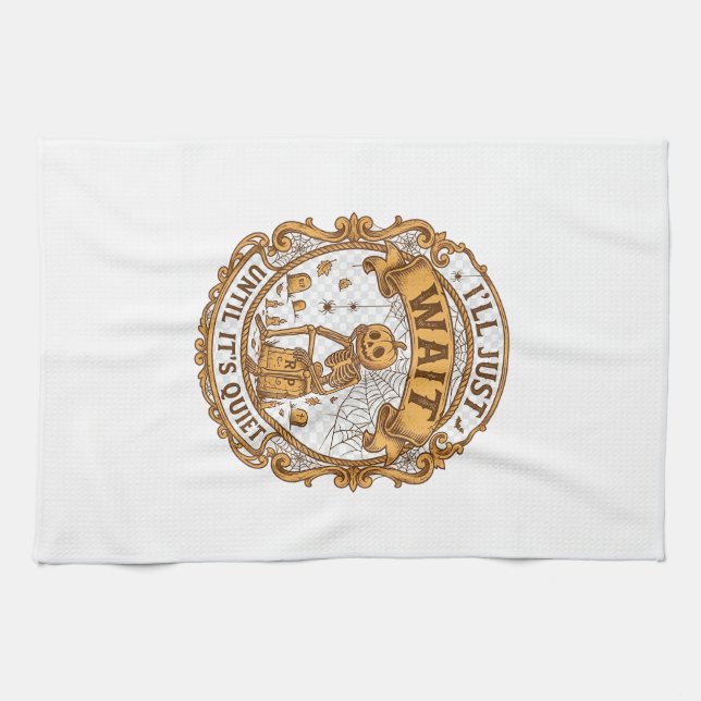 Ll Just Wait Until It Quiet Pumpkin Skeleton Hallo Tea Towel (Horizontal)