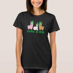 Llama Be Irish Costume St Patrick's Day Leprechau T-Shirt