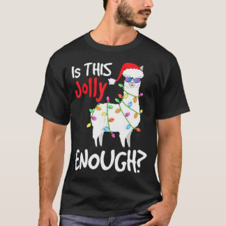 Llama Christmas Funny Is This Jolly Enough Llama T-Shirt