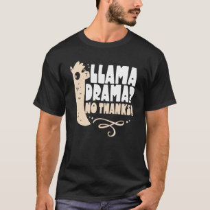 Llama Drama No Thanks Sayings Llamas Animal Cute T-Shirt