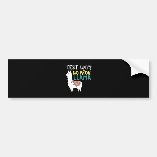 Llama Gift | Test Day No ProbLlama Funny Costume Bumper Sticker (Front)