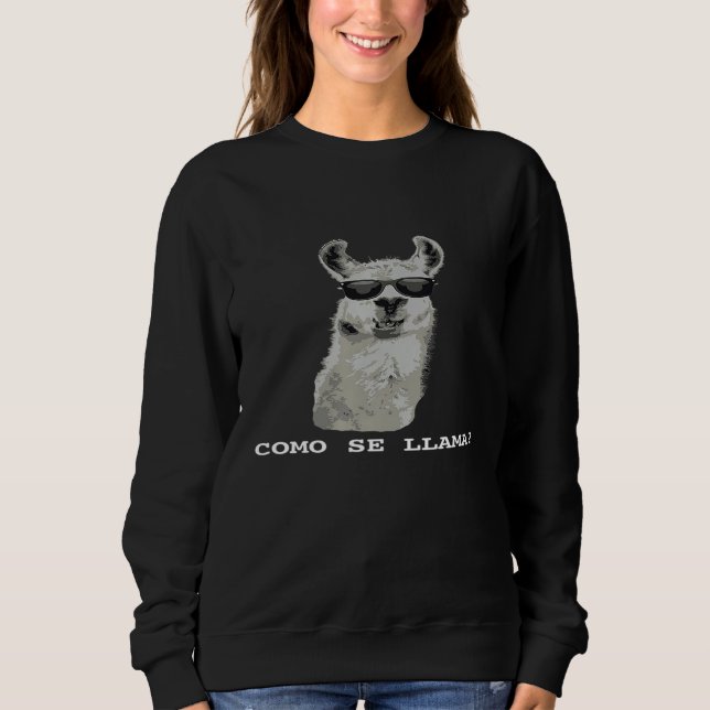 Llama Graphic T Como Se Llama Sweatshirt (Front)