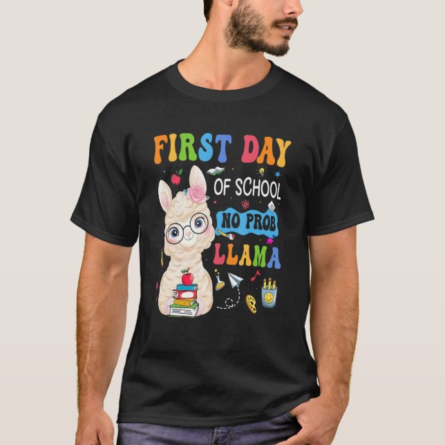 Llama Happy Firts Day No Prob Back To School Teach T-Shirt (Front)