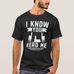 Llama I Know You Herd Me Alpaca Llamas 1 T-Shirt