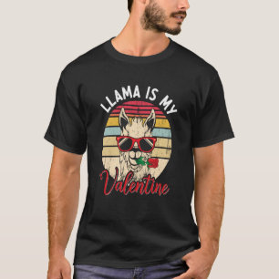 Llama Is My Valentine Valentine's Day Llama Animal T-Shirt
