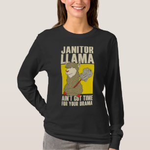 Llama Janitor Time Drama Maintenance Building Clea T-Shirt