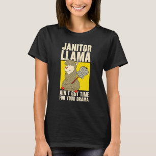 Llama Janitor Time Drama Maintenance Building Clea T-Shirt
