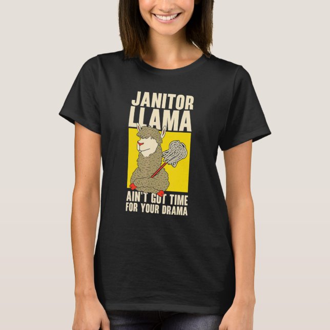 Llama Janitor Time Drama Maintenance Building Clea T-Shirt (Front)