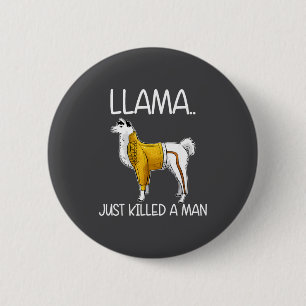 Llama Just Killed A Man Funny Llama 6 Cm Round Badge