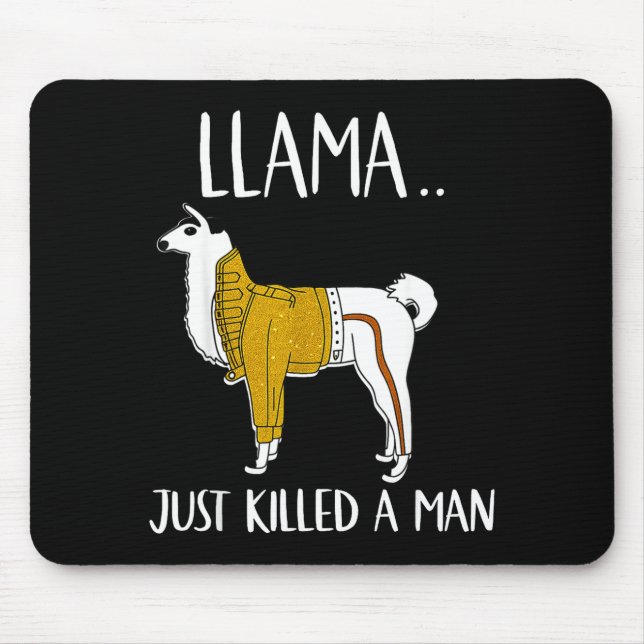 Llama Just Killed A Man Funny Llama  Mouse Mat (Front)