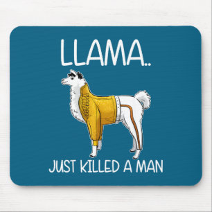 Llama Just Killed A Man Funny Llama Mouse Mat