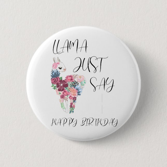 Llama Just Say Happy Birthday 6 Cm Round Badge (Front)