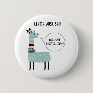 Llama Just Say Happy Birthday 6 Cm Round Badge