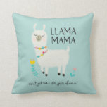 Llama Mama No Time For Drama Typography Cushion<br><div class="desc">Cute llama pillow for moms. The fun typography text says "llama Mama ain't got time for your drama!" Great gift for moms on mother's day or birthdays!</div>