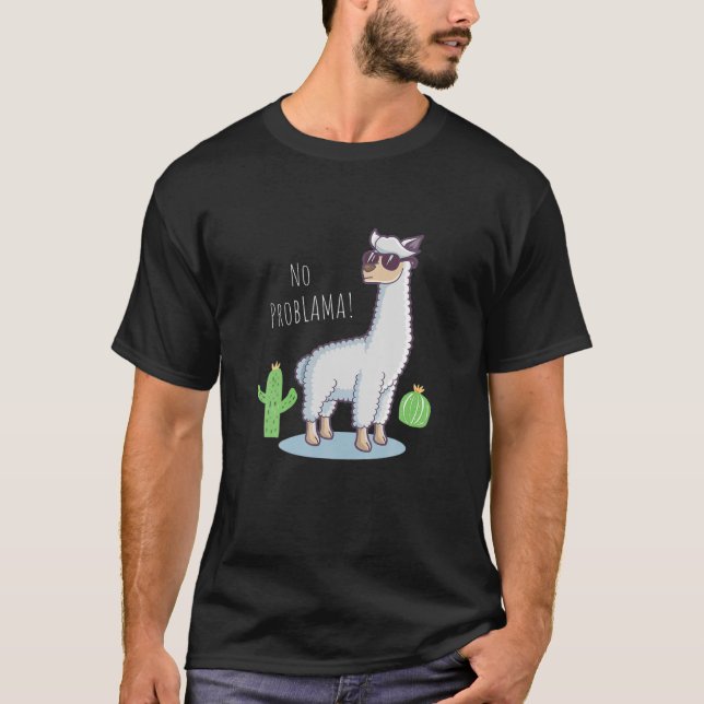 Llama No Problama Funny Lama Cactus T-Shirt (Front)