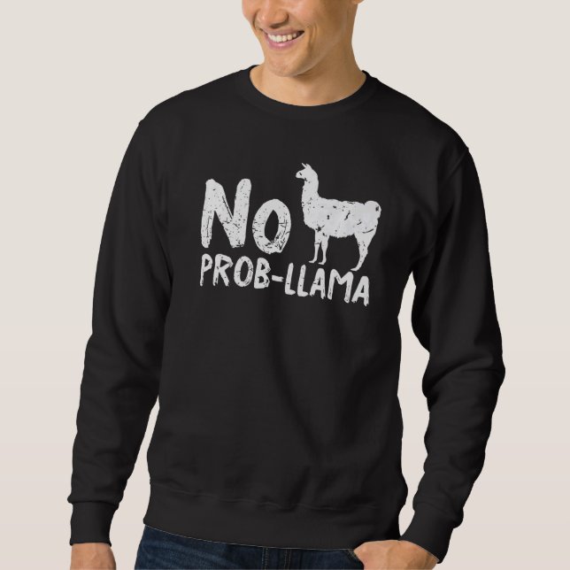 Llama No Probllama Sweatshirt (Front)