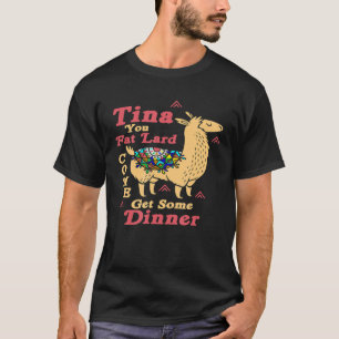 Llama Saying Tina You Fat Lard Alpaca   Tee  