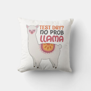Llama Teacher Gift Test Day? No Prob Llama Gift Cushion