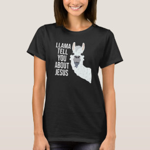 Llama Tell You About Jesus Christian Bible Gospel T-Shirt