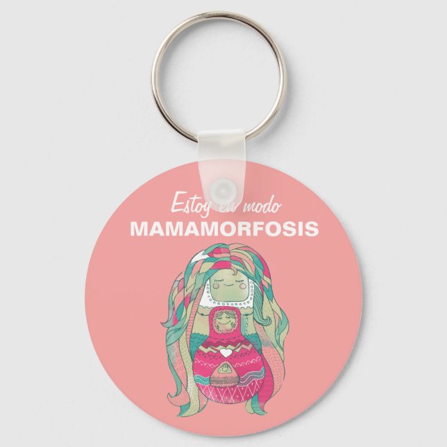 Llavero chapa 5cm Estoy en modo Mamamorfosis Key Ring (Front)