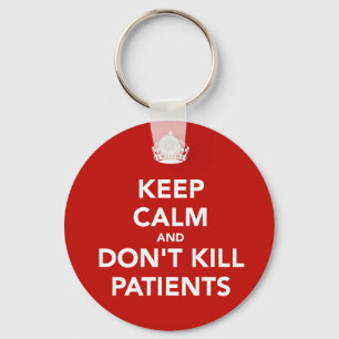 Llavero de "Keep calm and dont kill patients" Key Ring